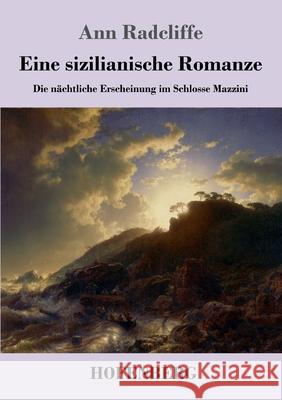 Eine sizilianische Romanze: Die nächtliche Erscheinung im Schlosse Mazzini Ann Ward Radcliffe 9783743742239 Hofenberg