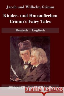 Kinder- und Hausmärchen / Grimm's Fairy Tales: Deutsch Englisch Jacob Und Wilhelm Grimm 9783743742253