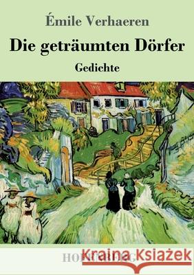 Die geträumten Dörfer: Gedichte Émile Verhaeren 9783743742338 Hofenberg