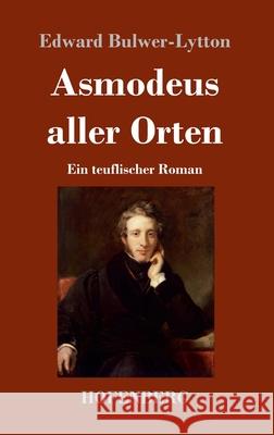 Asmodeus aller Orten: Ein teuflischer Roman Edward Bulwer Lytton Lytton 9783743742819 Hofenberg