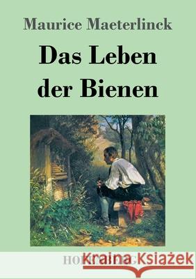 Das Leben der Bienen Maurice Maeterlinck 9783743742963 Hofenberg