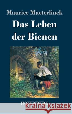 Das Leben der Bienen Maurice Maeterlinck 9783743742970 Hofenberg