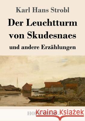 Der Leuchtturm von Skudesnaes: und andere Erzählungen Karl Hans Strobl 9783743743380 Hofenberg