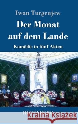 Der Monat auf dem Lande: Komödie in fünf Akten Iwan Turgenjew 9783743743519 Hofenberg