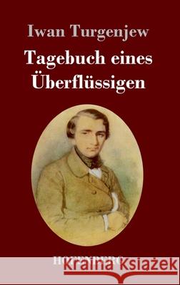 Tagebuch eines Überflüssigen Iwan Turgenjew 9783743743588 Hofenberg