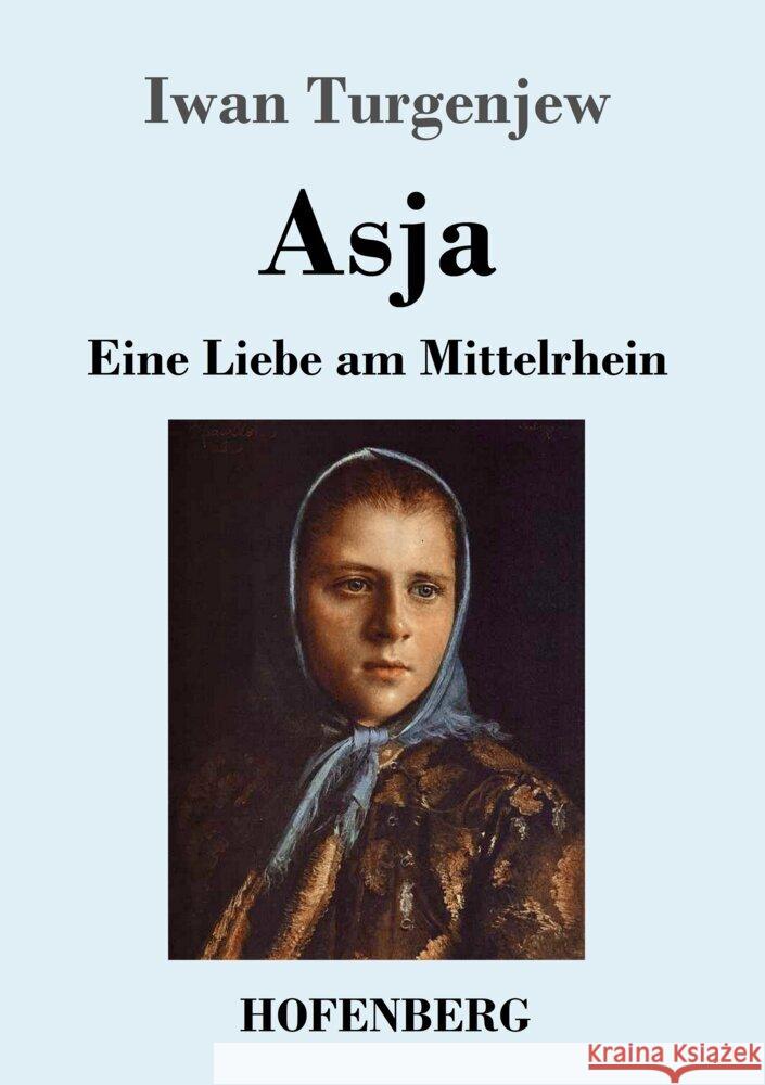 Asja: Eine Liebe am Mittelrhein Iwan Turgenjew   9783743743793 Hofenberg