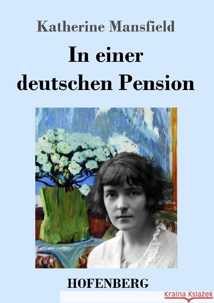 In einer deutschen Pension Katherine Mansfield   9783743743878 Hofenberg