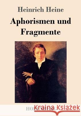 Aphorismen und Fragmente Heinrich Heine 9783743744516 Hofenberg