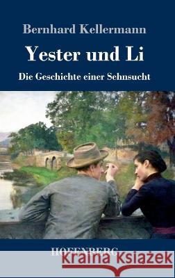 Yester und Li: Die Geschichte einer Sehnsucht Bernhard Kellermann   9783743745001 Hofenberg