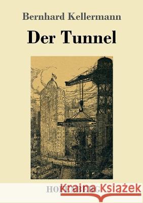 Der Tunnel Bernhard Kellermann 9783743745094 Hofenberg