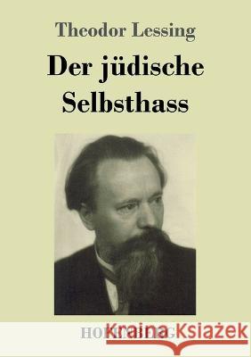 Der jüdische Selbsthass Lessing, Theodor 9783743745216