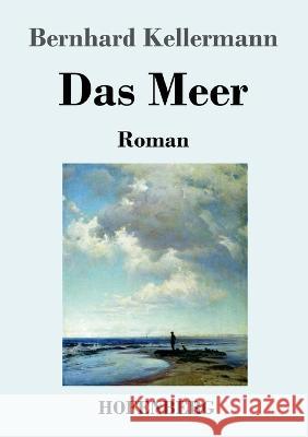 Das Meer: Roman Bernhard Kellermann 9783743745292