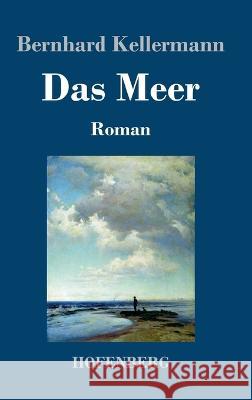 Das Meer: Roman Bernhard Kellermann 9783743745308