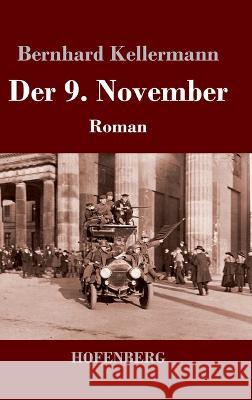 Der 9. November: Roman Bernhard Kellermann 9783743745858 Hofenberg