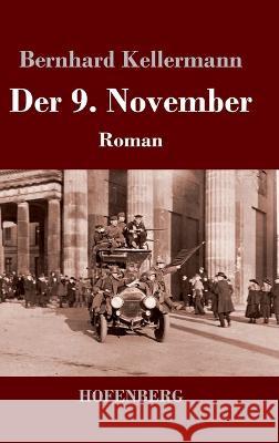 Der 9. November: Roman Bernhard Kellermann 9783743745858