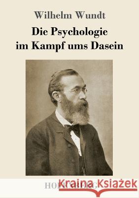 Die Psychologie im Kampf ums Dasein Wilhelm Wundt 9783743746077