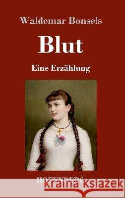 Blut: Eine Erz?hlung Waldemar Bonsels 9783743746121 Hofenberg