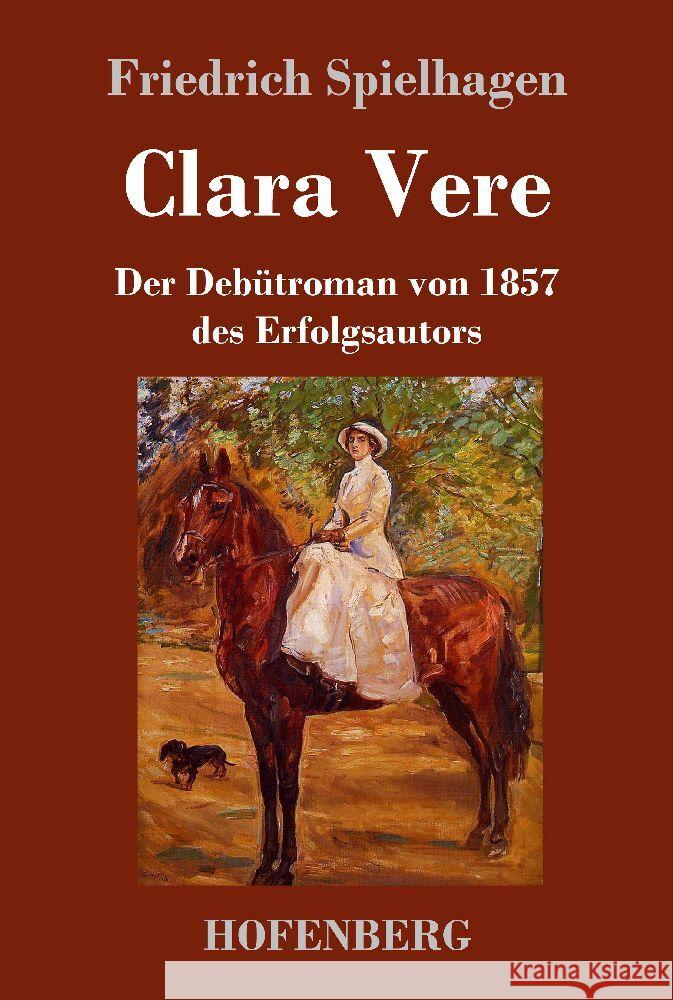 Clara Vere: Der Deb?troman von 1857 des Erfolgsautors Friedrich Spielhagen 9783743747869 Hofenberg