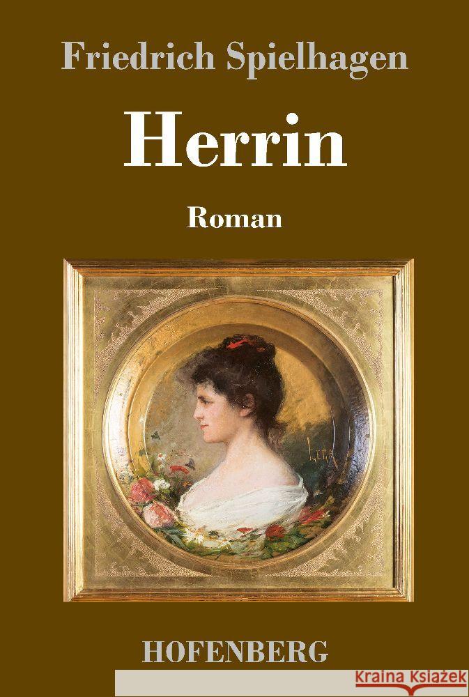 Herrin: Roman Friedrich Spielhagen 9783743747913 Hofenberg