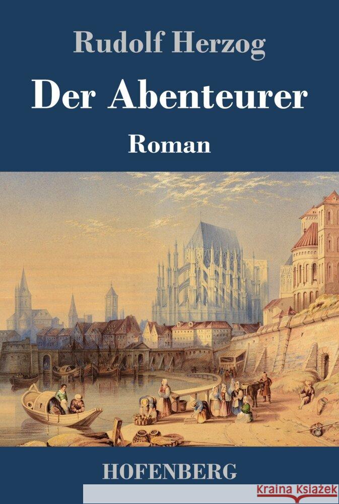 Der Abenteurer: Roman Rudolf Herzog 9783743748521