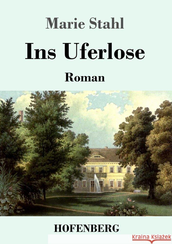 Ins Uferlose: Roman Marie Stahl 9783743749184