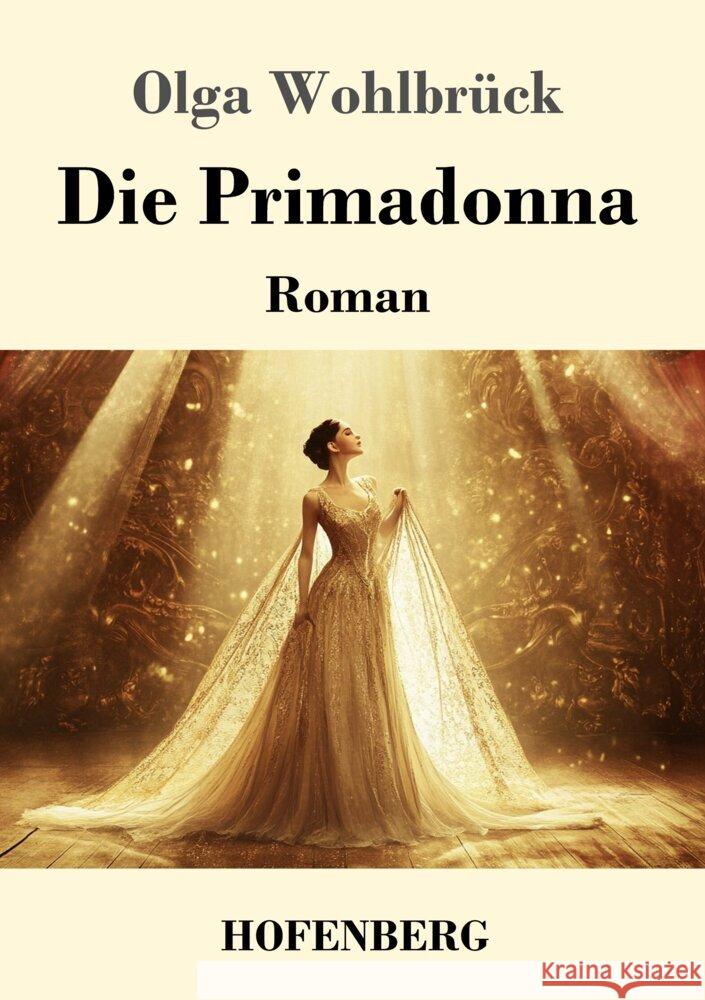 Die Primadonna: Roman Olga Wohlbr?ck 9783743749252 Henricus - Edition Deutsche Klassik Gmbh, Ber