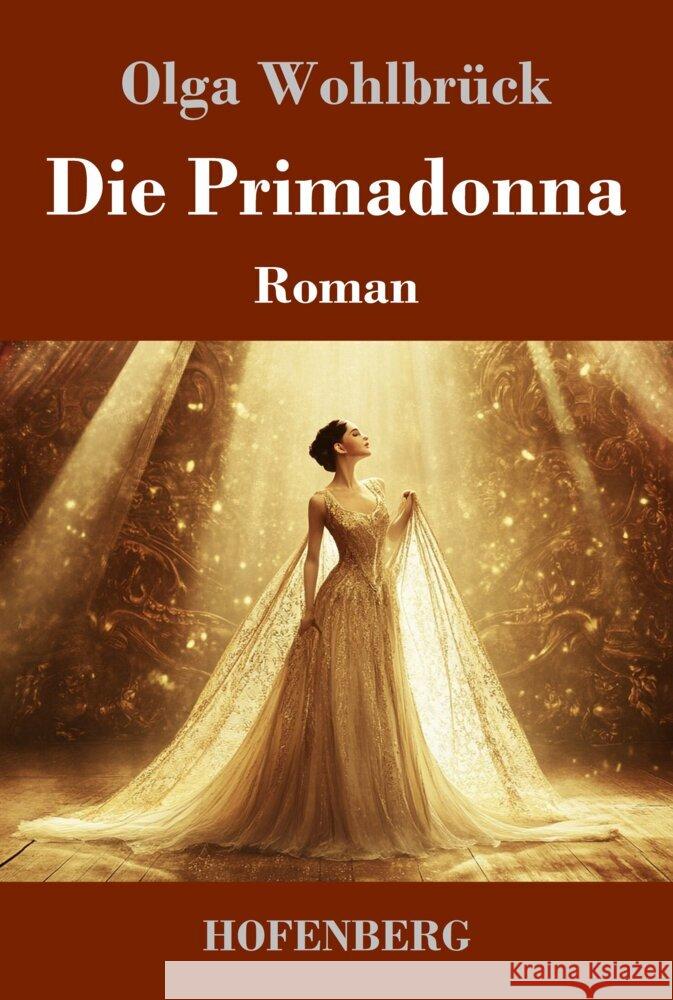 Die Primadonna: Roman Olga Wohlbr?ck 9783743749283 Henricus - Edition Deutsche Klassik Gmbh, Ber