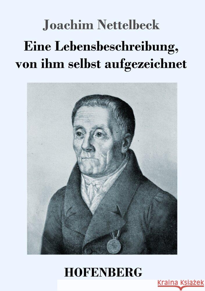 Eine Lebensbeschreibung, von ihm selbst aufgezeichnet Joachim Nettelbeck 9783743749337