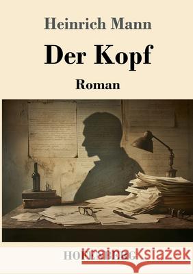 Der Kopf: Roman Heinrich Mann 9783743749597 Henricus - Edition Deutsche Klassik Gmbh, Ber