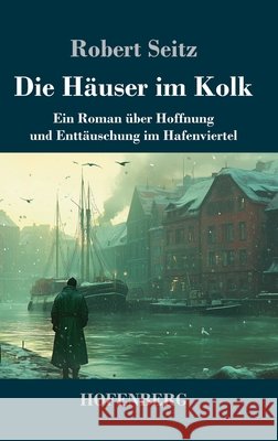Die Häuser im Kolk Seitz, Robert 9783743750319