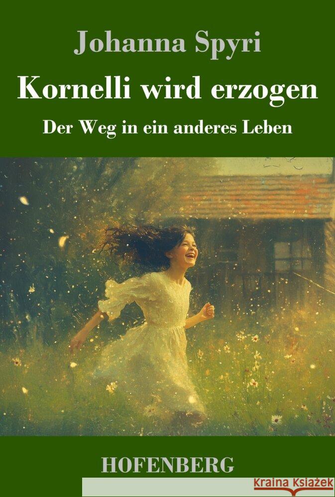 Kornelli wird erzogen Spyri, Johanna 9783743750371