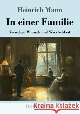 In einer Familie Mann, Heinrich 9783743750623 Hofenberg