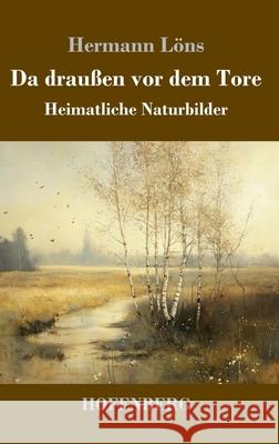 Da draußen vor dem Tore Löns, Hermann 9783743751385