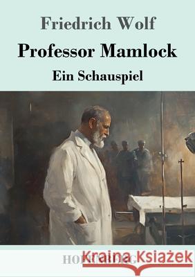 Professor Mamlock Wolf, Friedrich 9783743752023