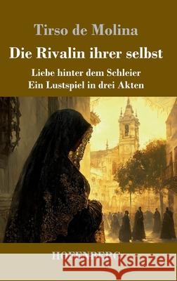 Die Rivalin ihrer selbst Molina, Tirso de 9783743752092