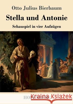 Stella und Antonie Bierbaum, Otto Julius 9783743752252 Hofenberg