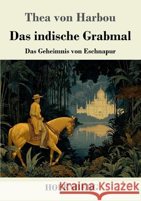 Das indische Grabmal Harbou, Thea von 9783743752290