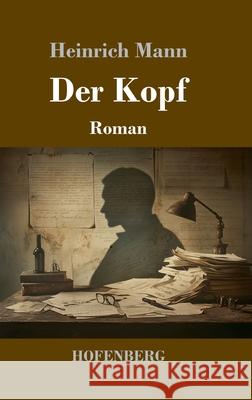 Der Kopf: Roman Heinrich Mann 9783743752375 Henricus - Edition Deutsche Klassik Gmbh, Ber
