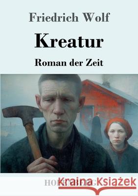 Kreatur Wolf, Friedrich 9783743752382