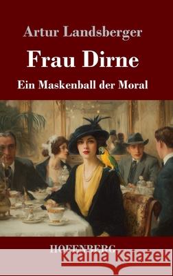Frau Dirne Landsberger, Artur 9783743752634