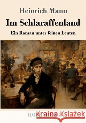 Im Schlaraffenland Mann, Heinrich 9783743753013 Hofenberg