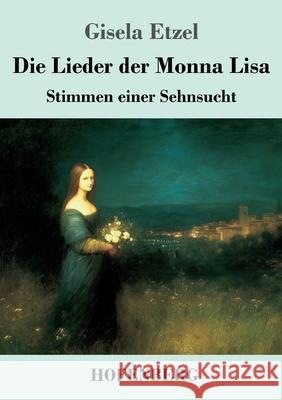Die Lieder der Monna Lisa Etzel, Gisela 9783743753037