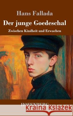Der junge Goedeschal Fallada, Hans 9783743754782