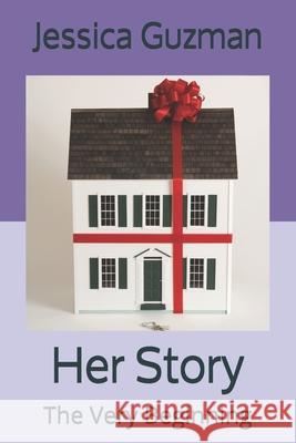 Her Story: The Very Beginning Jessica Guzman 9783743872301