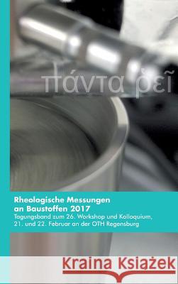 Rheologische Messungen an Baustoffen 2017 Kusterle, Wolfgang 9783743901728