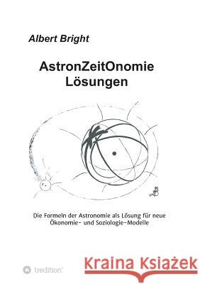 AstronZeitOnomie Lösungen Bright, Albert 9783743901865 Tredition Gmbh