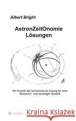 AstronZeitOnomie Lösungen Bright, Albert 9783743901872 Tredition Gmbh