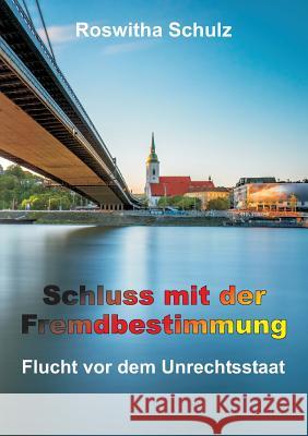 Schluss mit der Fremdbestimmung Schulz, Roswitha 9783743907515