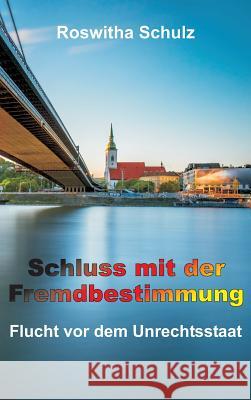 Schluss mit der Fremdbestimmung Schulz, Roswitha 9783743907522