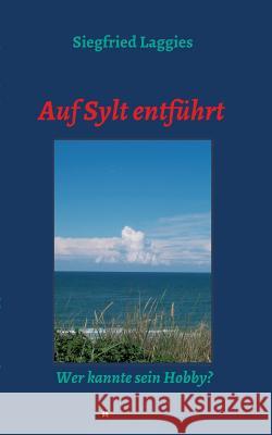 Auf Sylt entführt Laggies, Siegfried 9783743911635